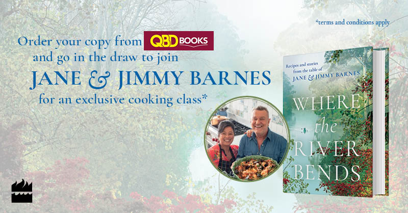 Order Where The River Bends And Win A Cooking Class With Jane and Jimmy Barnes!