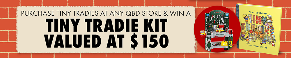 Purchase Tiny Tradies at Any QBD Store & Win A Tiny Tradie Kit Valued at $150