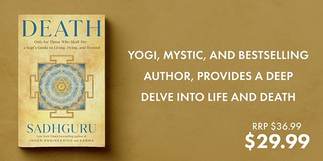 Death: A Yogi's Guide to Living, Dying and Beyond