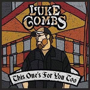 This One's For You Too by Luke Combs