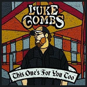 This One's For You Too by Luke Combs
