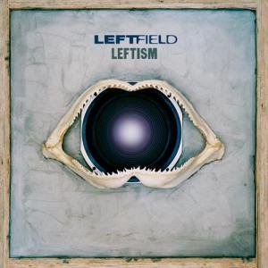 Leftism by Leftfield