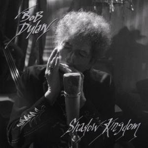 Shadow Kingdom by Bob Dylan