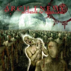 Anthems Of Rebellion by Arch Enemy