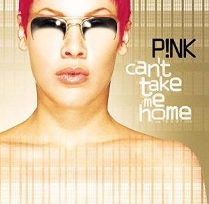 Can't Take Me Home by P!Nk