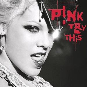Try This by P!Nk