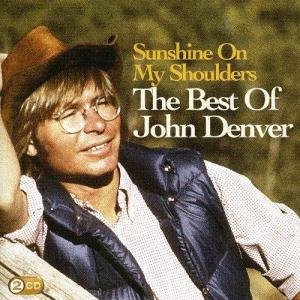 Sunshine On My Shoulders: The Best Of John Denver by John Denver