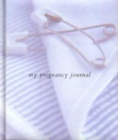 My Pregnancy Journal by Caroline Griffiths