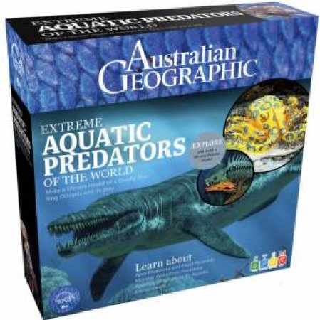 Australian Geographic: Extreme Aquatic Predators of the World by Various