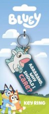 Bluey  Why Should I Care  PVC Keyring