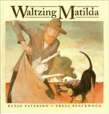 Waltzing Matilda by Banjo Paterson & Freya Blackwood