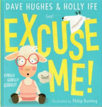 Excuse Me! by Dave Hughes & Holly Ife