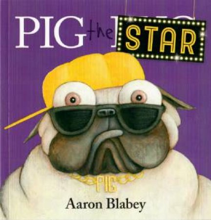 Pig The Star by Aaron Blabey