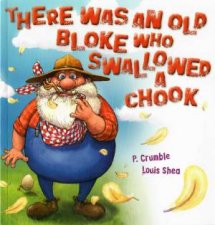 There Was An Old Bloke Who Swallowed A Chook