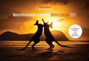 Australian Geographic Nature Photographer of The Year Wildlife Calendar 2022 by Various