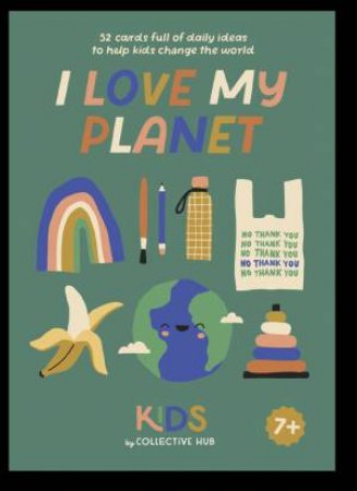 52 Card Deck: I Love My Planet by Lisa Messenger