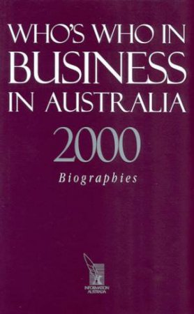 Who's Who In Business In Australia 2000 by Various