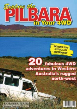 Explore The Pilbara In Your 4WD Guidebook by Various
