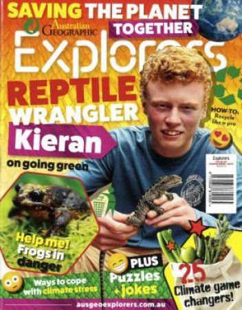 Australian Geographic Explorers Issue 09 2022 March - April by Various