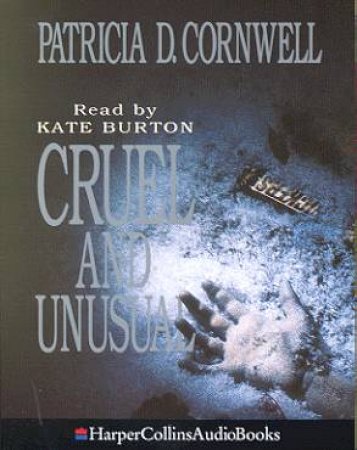 Cruel And Unusual - Cassette by Patricia Cornwell