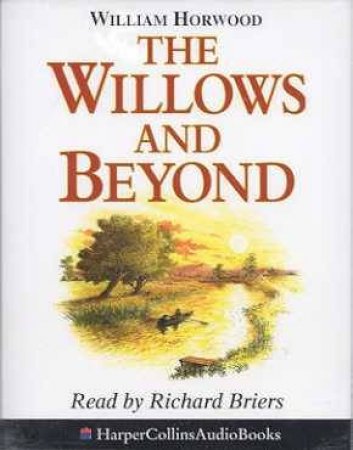 The Willows And Beyond - Cassette by William Horwood