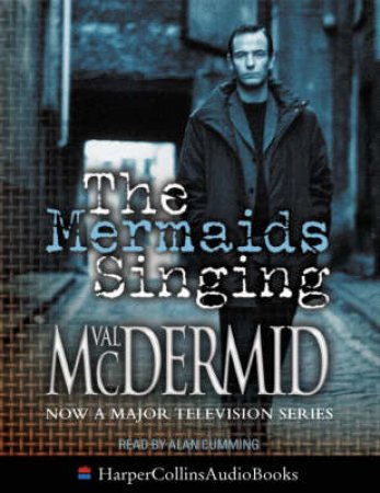 The Mermaids Singing - TV-Tie-In - Cassette by Val McDermid