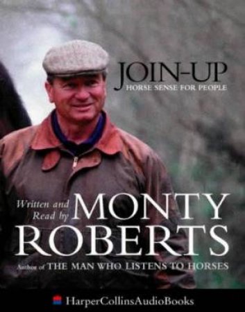 Join Up: Horse Sense For People - Cassette by Monty Roberts