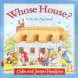 Whose House? by Colin & Jacqui Hawkins