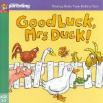 Practical Parenting Good Luck Mrs Duck