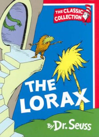 Dr Seuss: The Classic Collection: The Lorax by Dr Seuss