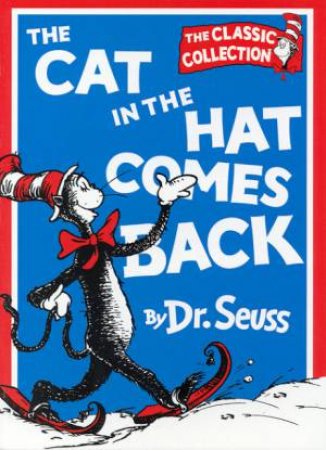 Dr Seuss: The Classic Collection: The Cat In The Hat Comes Back by Dr Seuss