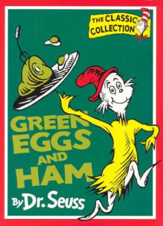 Dr Seuss: The Classic Collection: Green Eggs And Ham by Dr Seuss