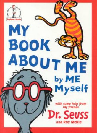 Dr Seuss Beginner Books: My Book About Me By Me Myself by Dr Seuss