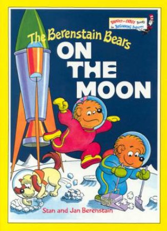 Bright And Early: The Berenstain Bears On The Moon by Stan & Jan Berenstain