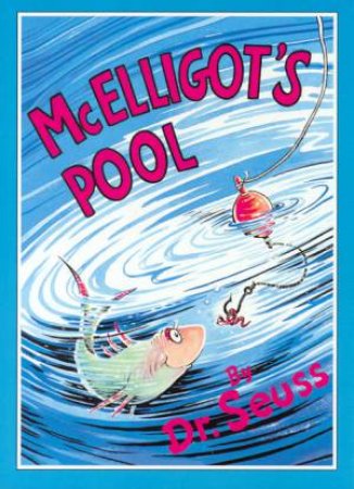 Dr Seuss: McElligot's Pool by Dr Seuss