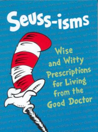 Dr Seuss: Seuss-isms by Dr Seuss