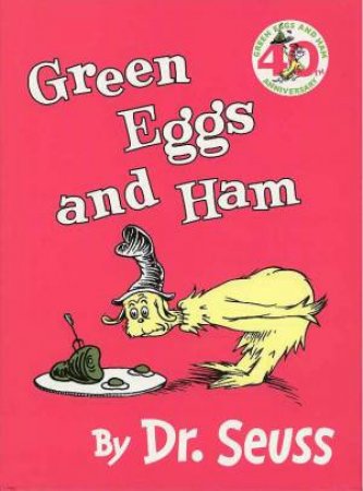 Dr Seuss: Green Eggs And Ham - 40th Anniversary Edition by Dr Seuss