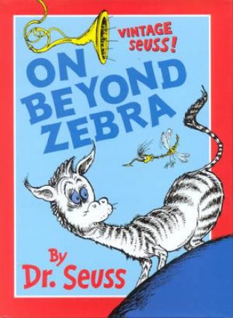 Dr Seuss: On Beyond Zebra by Dr Seuss