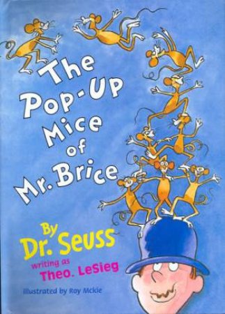 The Pop Up Mice Of Mr Brice by Theo Le Sieg