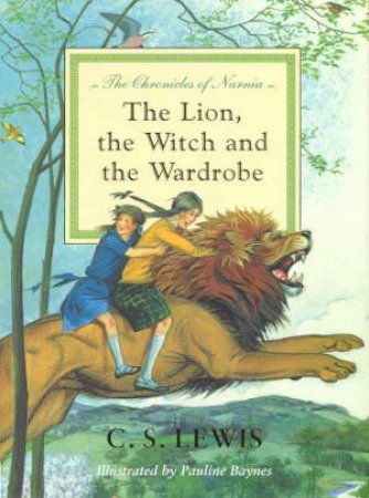 The Lion, The Witch And The Wardrobe - Deluxe Edition by C S Lewis