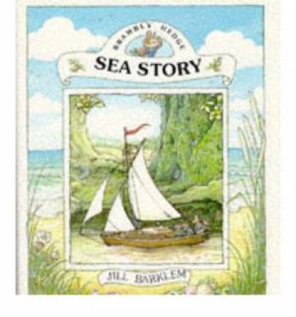 Brambly Hedge: Sea Story by Jill Barklem