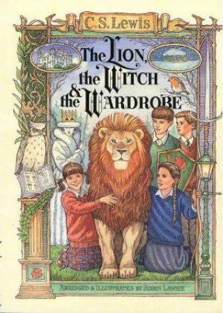 The Lion, The Witch And The Wardrobe by C S Lewis