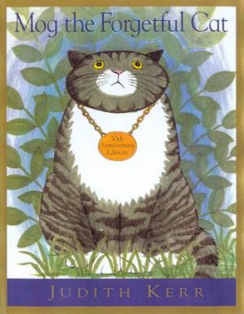 Mog The Forgetful Cat - 30th Anniversary Edition by Judith Kerr