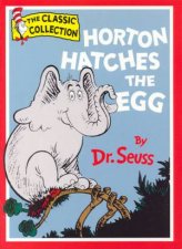 Dr Seuss The Classic Collection Horton Hatches The Egg