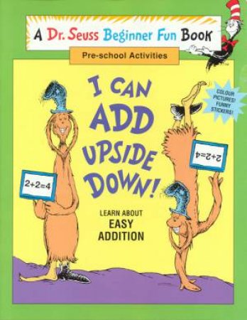 Dr Seuss Beginner Fun Book: I Can Add Upside Down by Dr Seuss