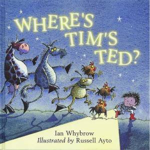 Where's Tim's Ted? by Ian Whybrow
