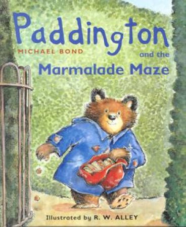 Paddington And The Marmalade Maze by Michael Bond
