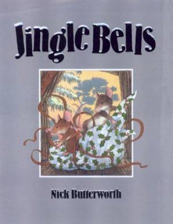 Jingle Bells by Nick Butterworth