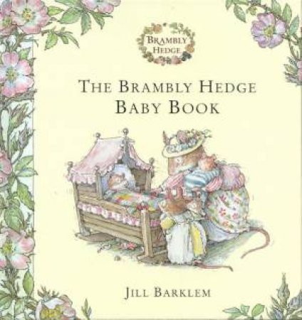 The Brambly Hedge Baby Book by Jill Barklem