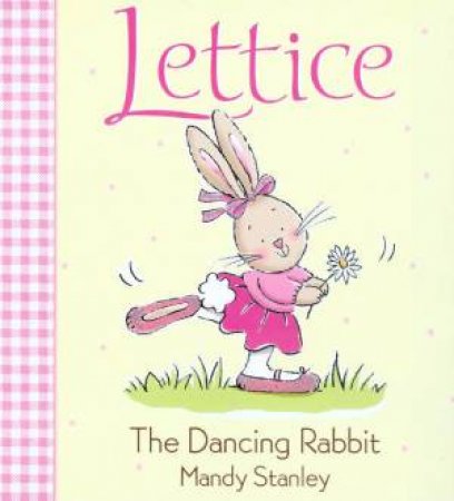 Lettice The Dancing Rabbit by Mandy Stanley